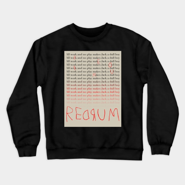 REDRUM in frame Crewneck Sweatshirt by BrianPower